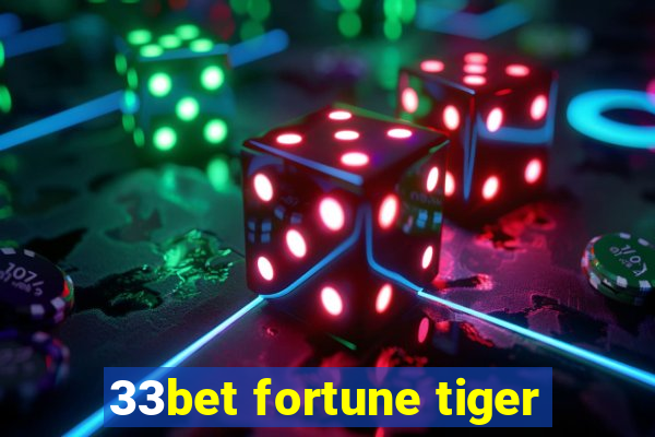 33bet fortune tiger